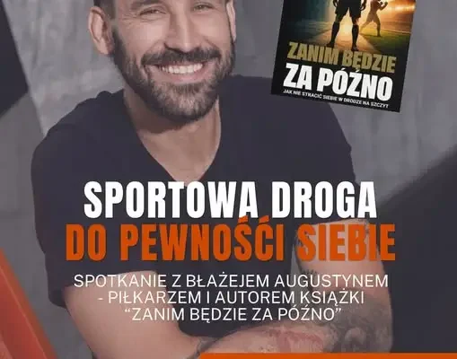 Błażej Augustyn spotka się z uczniami w Brzegu Dolnym. Były piłkarz opowie o sile i motywacji